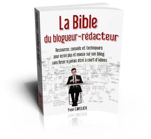 La Bible du blogueur rédacteur